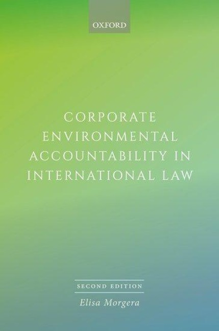 Corporate Environmental Accountability in International Law 2e
