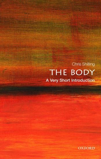 The Body: A Very Short Introduction