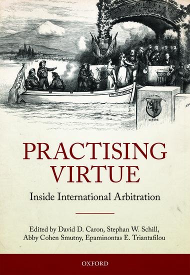 Practising Virtue: Inside International Arbitration