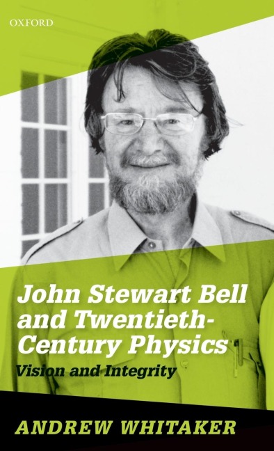 John Stewart Bell and Twentieth-Century Physics: Vision and Integrity