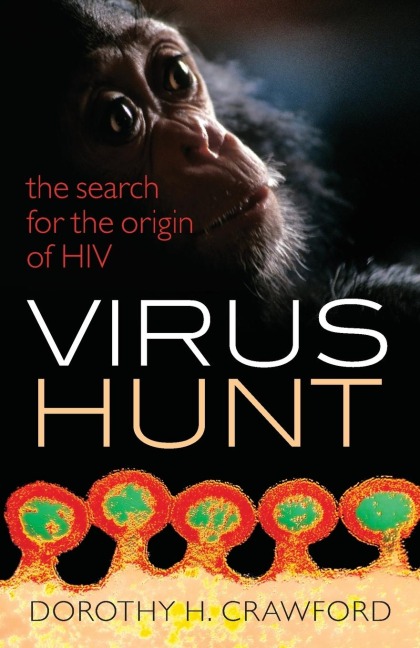 Virus Hunt: The Search for the Origin of Hiv/AIDS