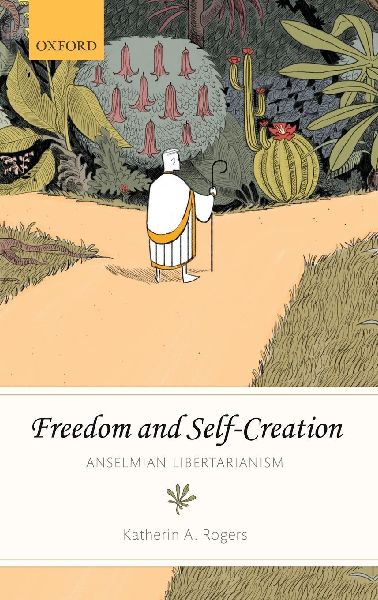 Freedom and Self-Creation: Anselmian Libertarianism