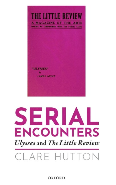 Serial Encounters: Ulysses and the Little Review