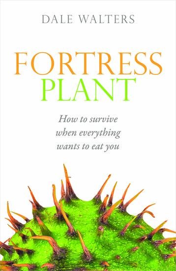 Fortress Plant: How to Survive When Everything Wants to Eat You