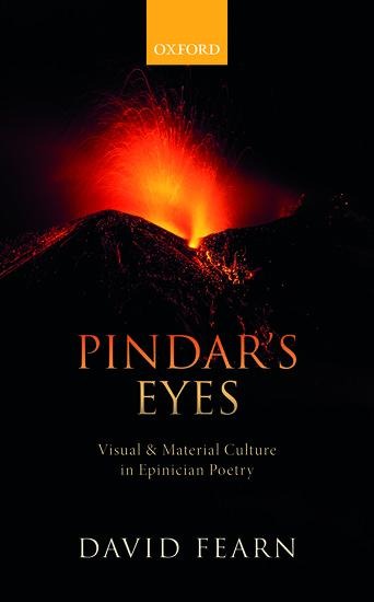 Pindars Eyes: Visual and Material Culture in Epinician Poetry