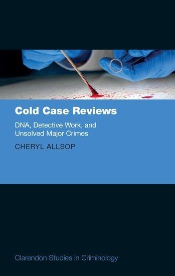Cold Case Reviews: Dna, Detective Work and Unsolved Major Crimes