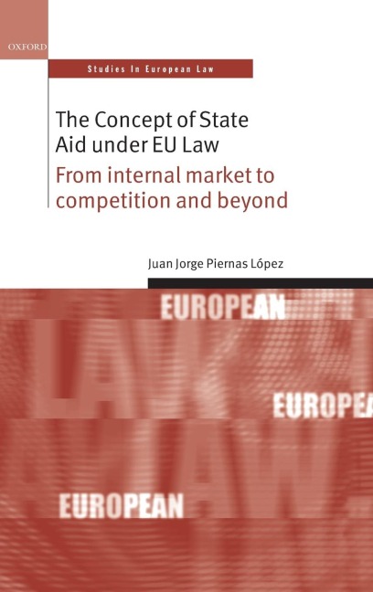 Concept of State Aid Under Eu Law: From Internal Market to Competition and Beyond