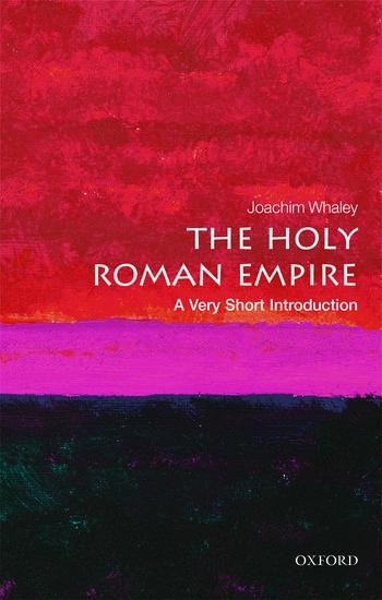 The Holy Roman Empire: A Very Short Introduction