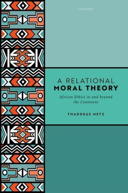 Relational Moral Theory: African Ethics in and Beyond the Continent