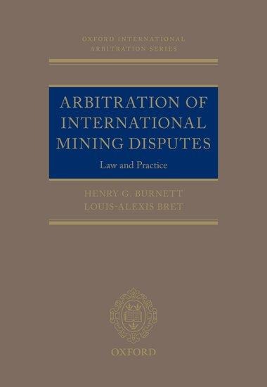 Arbitration of International Mining Disputes: Law and Practice
