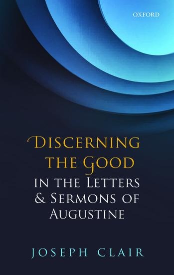 Discerning the Good in the Letters & Sermons of Augustine