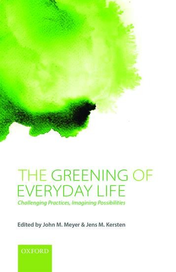Greening of Everyday Life: Challenging Practices, Imagining Possibilities