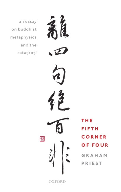 Fifth Corner of Four: An Essay on Buddhist Metaphysics and the Catu.Sko.Ti