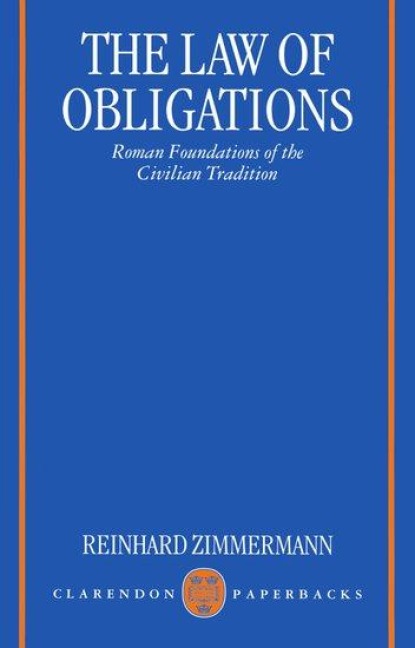 The Law of Obligations: Roman Foundations of the Civilian Tradition