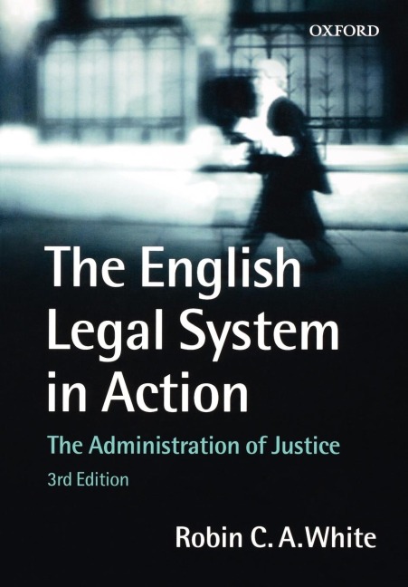 The English Legal System in Action: The Administration of Justice