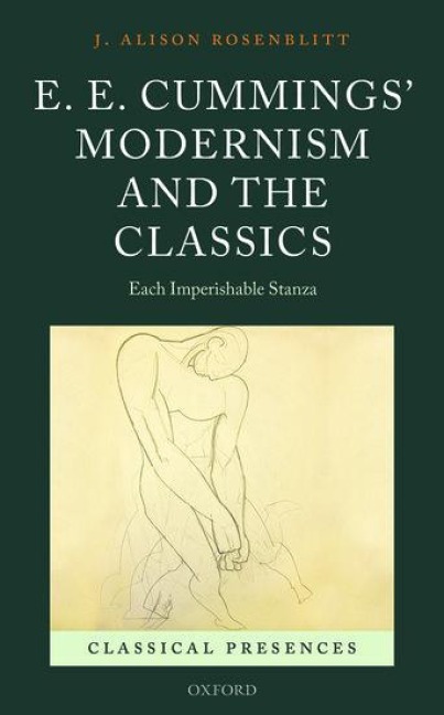 E. E. Cummings Modernism and the Classics: Each Imperishable Stanza