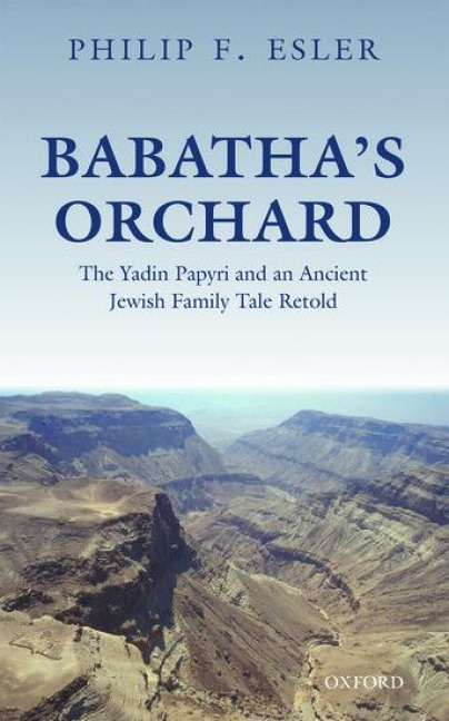 Babathas Orchard: The Yadin Papyri and an Ancient Jewish Family Tale Retold
