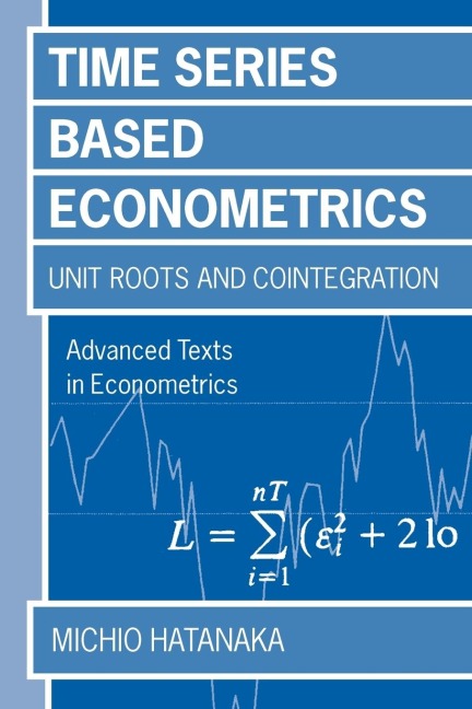 Time-Series-Based Econometrics Unit Roots and Cointegration