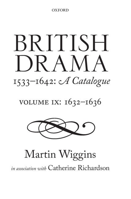 British Drama 1533-1642: A Catalogue: Volume IX: 1632-1636