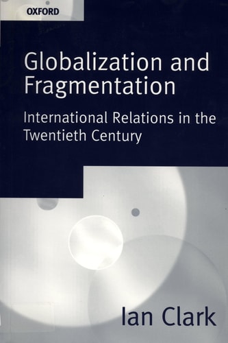 Globalization and Fragmentation International Relations in the Twentieth Century