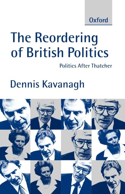 The Reordering of British Politics: Politics After Thatcher