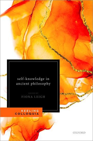Self-Knowledge in Ancient Philosophy: The Eighth Keeling Colloquium in Ancient Philosophy
