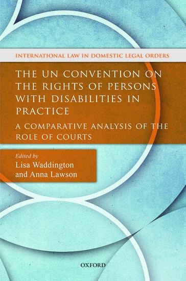 Un Convention on the Rights of Persons with Disabilities in Practice: A Comparative Analysis of the Role of Courts