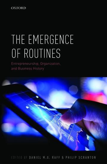 Emergence of Routines: Entrepreneurship, Organization, and Business History