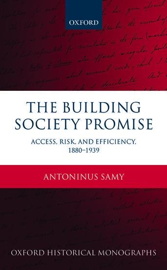 Building Society Promise: Access, Risk, and Efficiency 1880-1939