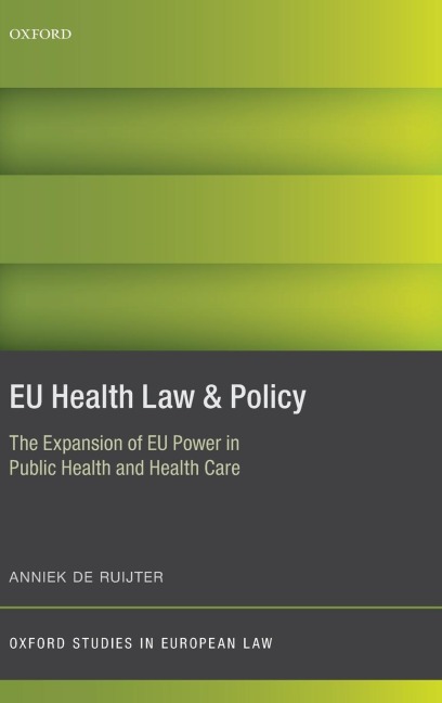 Eu Health Law & Policy: The Expansion of Eu Power in Public Health and Health Care