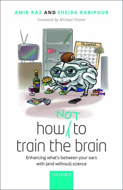 How (Not) to Train the Brain: Enhancing Whats Between Your Ears with (and Without) Science