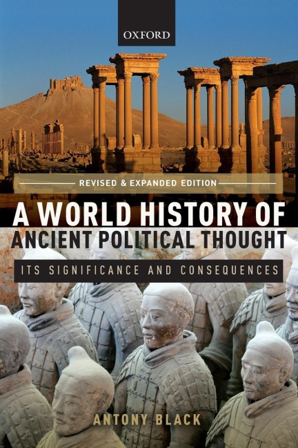 World History of Ancient Political Thought: A World History of Ancient Political Thought: Its Significance and Consequences