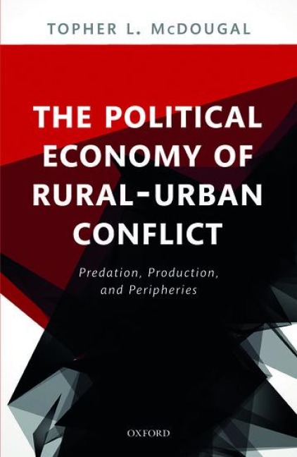 Political Economy of Rural-Urban Conflict: Predation, Production, and Peripheries