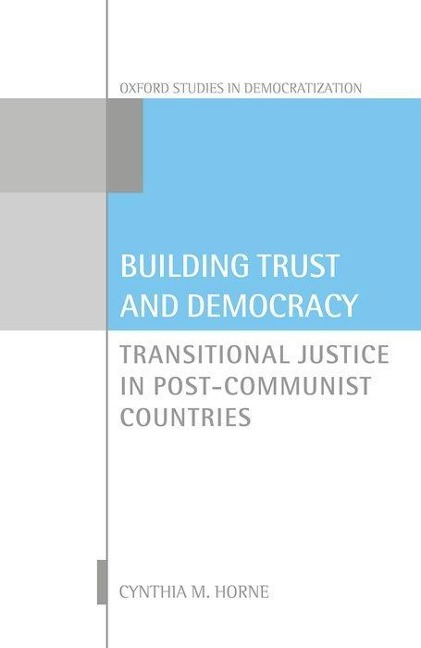 Building Trust and Democracy: Transitional Justice in Post-Communist Countries