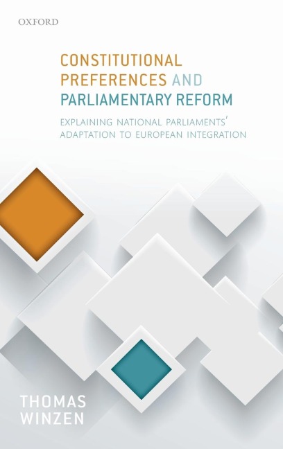 Constitutional Preferences and Parliamentary Reform: Explaining National Parliaments Adaptation to European Integration