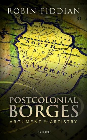 Postcolonial Borges: Argument and Artistry