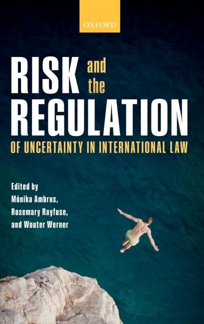 Risk and the Regulation of Uncertainty in International Law