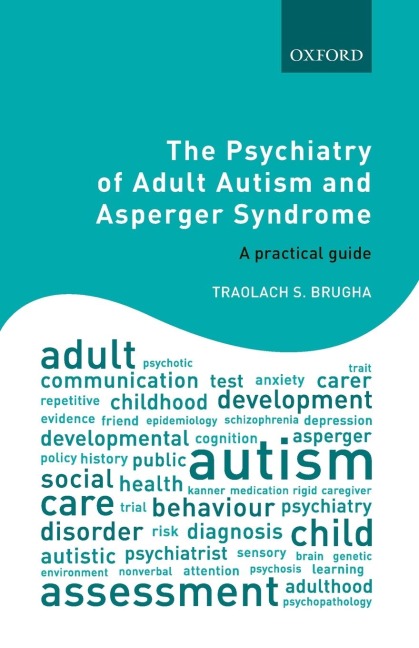 Psychiatry of Adult Autism and Asperger Syndrome: A Practical Guide