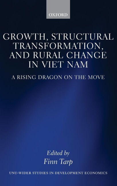 Growth, Structural Transformation, and Rural Change in Viet Nam: A Rising Dragon on the Move