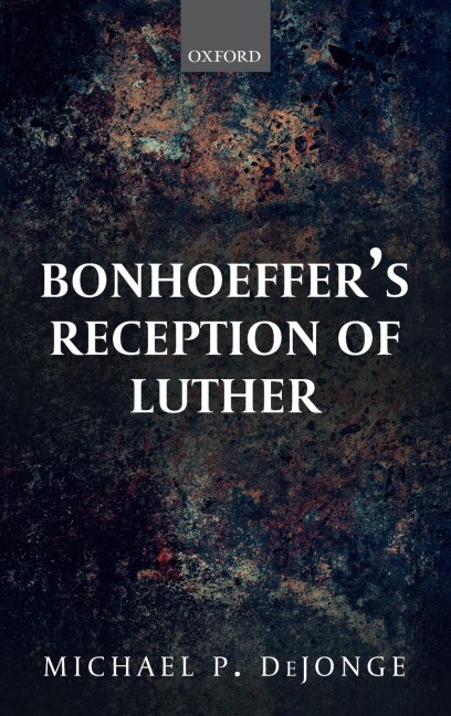 BONHOEFFERS RECEPTION OF LUTHER C