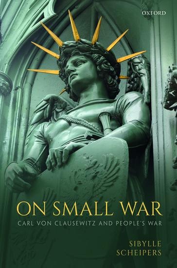 On Small War: Carl Von Clausewitz and Peoples War
