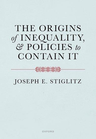 The Origins of Inequality and Policies to Contain It