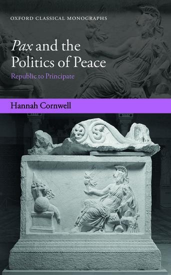 Pax and the Politics of Peace: Republic to Principate