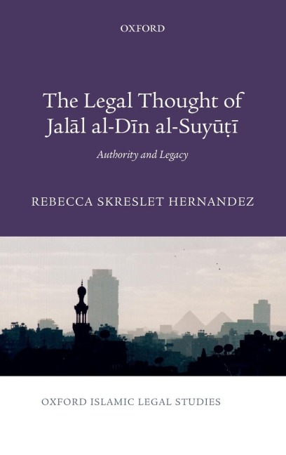 Legal Thought of Jal¿l Al-D¿n Al-Suy¿¿¿: Authority and Legacy