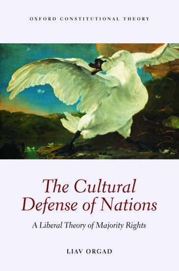 The Cultural Defense of Nations: A Liberal Theory of Majority Rights