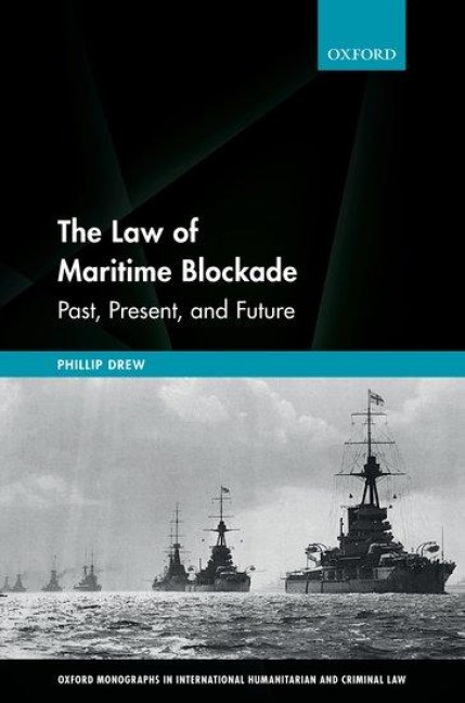 The Law of Maritime Blockade: Past, Present, and Future