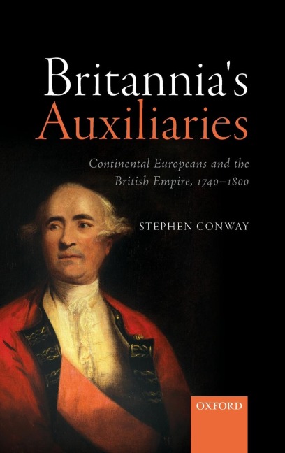 Britannias Auxiliaries: Continental Europeans and the British Empire, 1740-1800