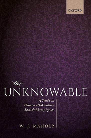 Unknowable: A Study in Nineteenth-Century British Metaphysics