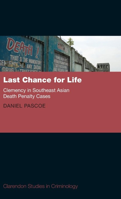 Last Chance for Life: Clemency in Southeast Asian Death Penalty