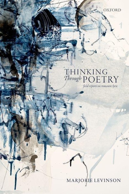 Thinking Through Poetry: Field Reports on Romantic Lyric